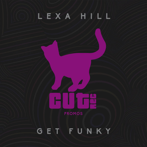 Lexa Hill - Get Funky / CUT029