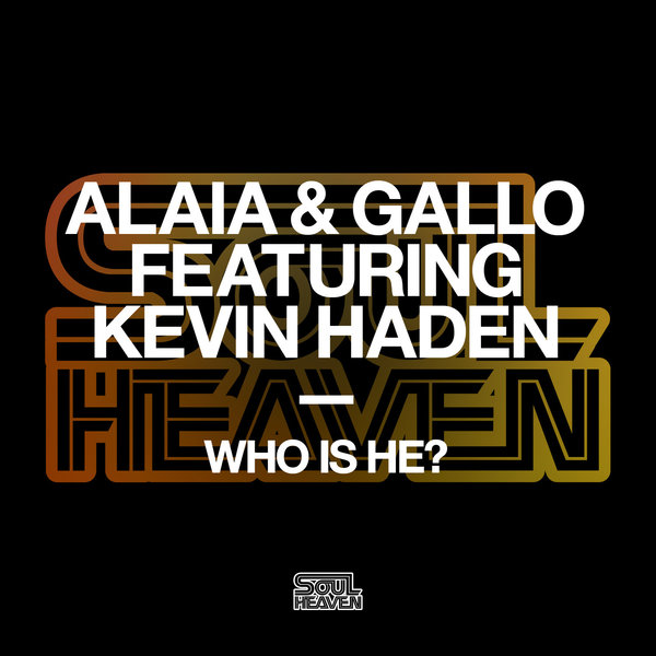 Alaia & Gallo feat. Kevin Haden - Who Is He? / SHR058D