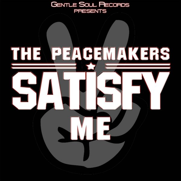 The Peacemakers - Satisfy Me / GSR022