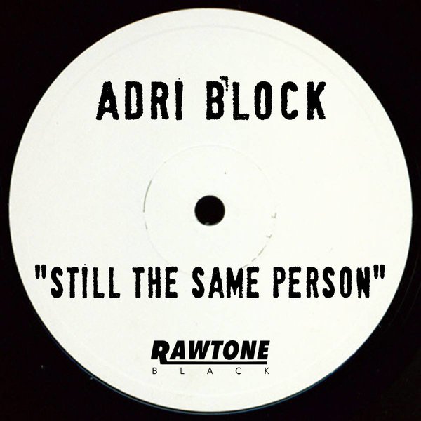 Adri Block - Still The Same Person / RAWSP0037