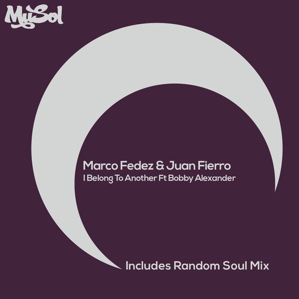 Marco Fedez & Juan Fierro feat. Bobby Alexander - I Belong To Another / MUSOLDIGI0044
