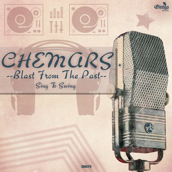 Chemars - Blast From The Past (Sing To Swing) / GM079