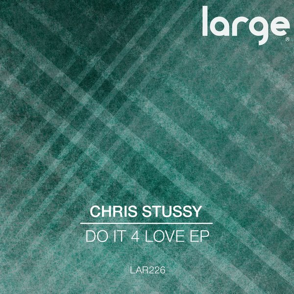 Chris Stussy - Do It 4 Love EP / LAR 226