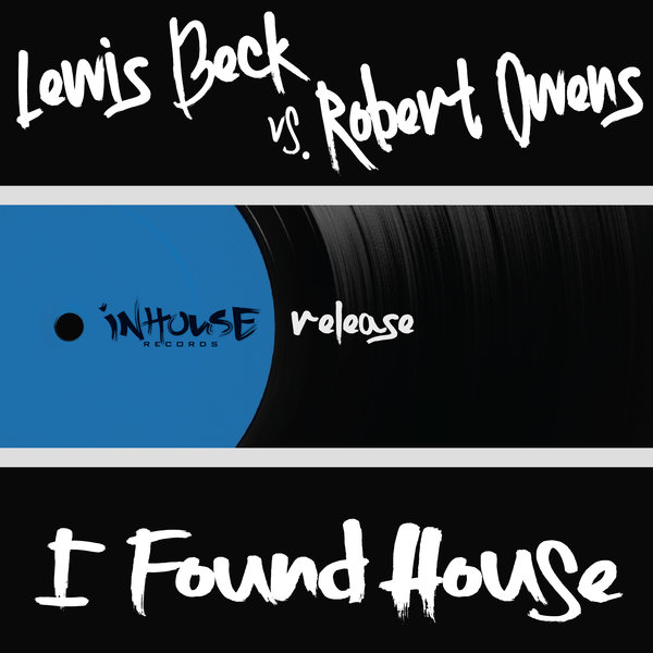 Lewis Beck vs. Robert Owens - I Found House / INHR 542