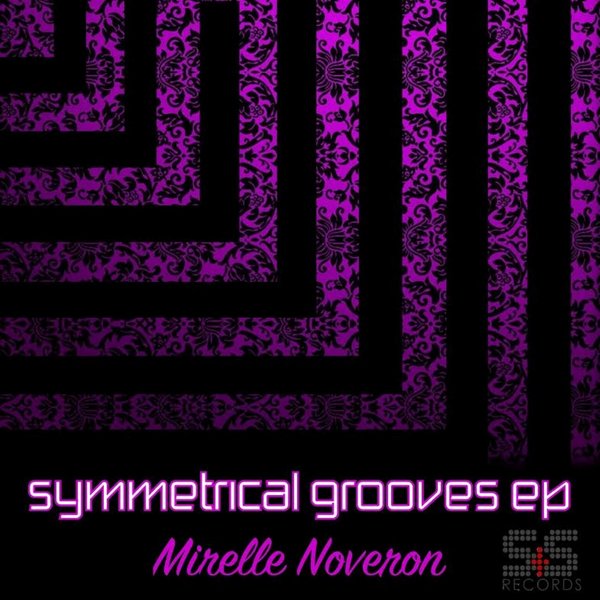 Mirelle Noveron - Symmetrical Grooves EP / SSR1600600