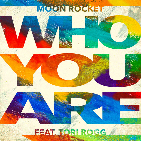 Moon Rocket Feat. Tori Rogg - Who You Are / RIS045