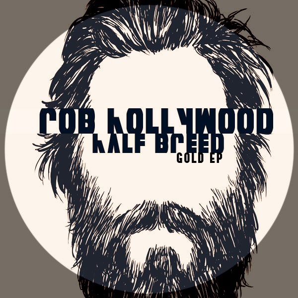 Rob Hollywood - Half Breed - The Gold EP / OBM553