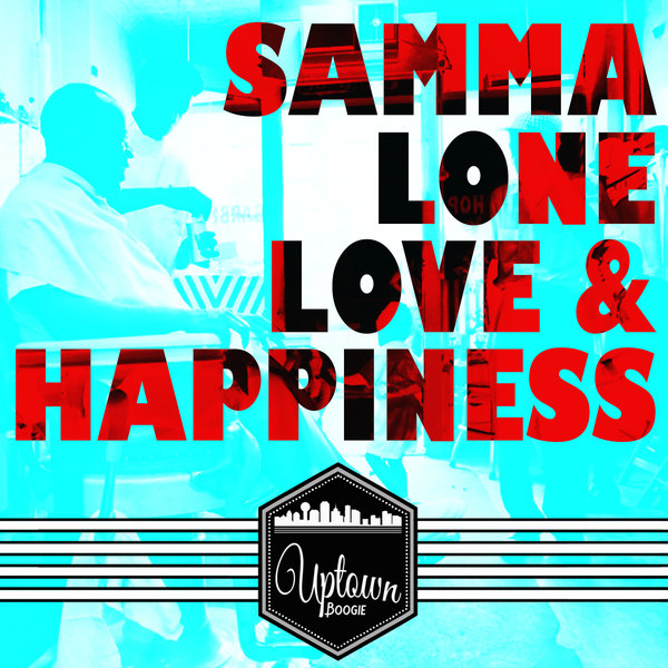 Samma Lone - Love & Happiness / UBM026