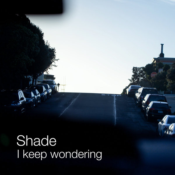 Shade - I Keep Wondering / amenti080