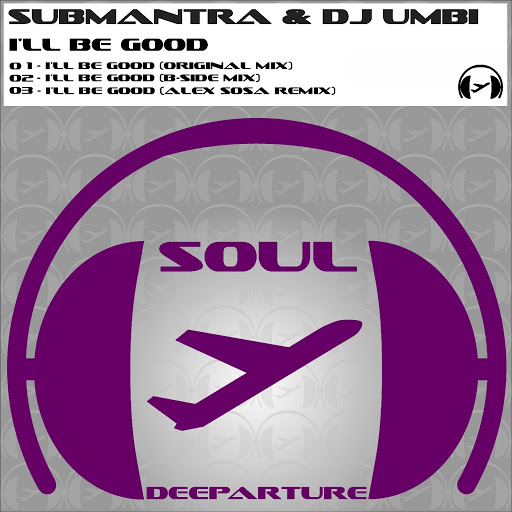 Submantra & DJ Umbi - I'll Be Good / SD12
