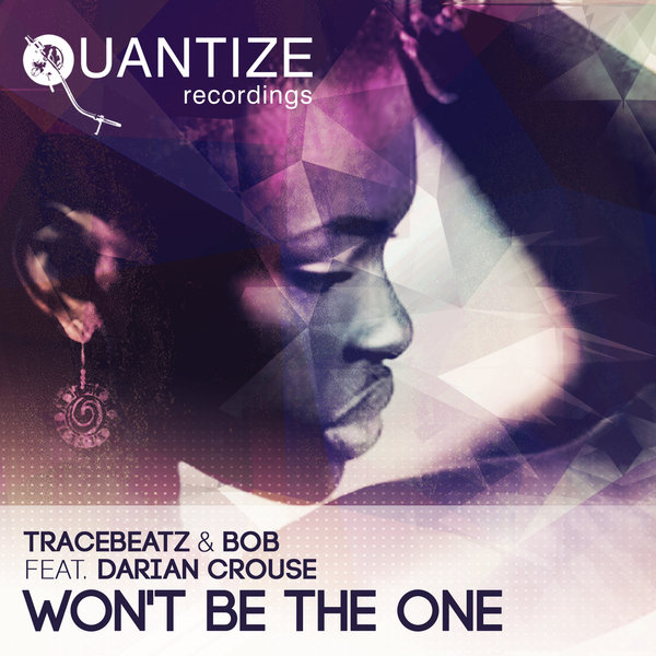 Tracebeatz and Bob feat. Darian Crouse - Won't Be The One / QTZ102