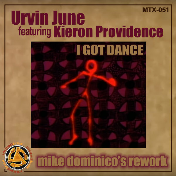 Urvin June Feat. Kieron Providence - I Got Dance (Mike Dominico's Rework) / MTX-051