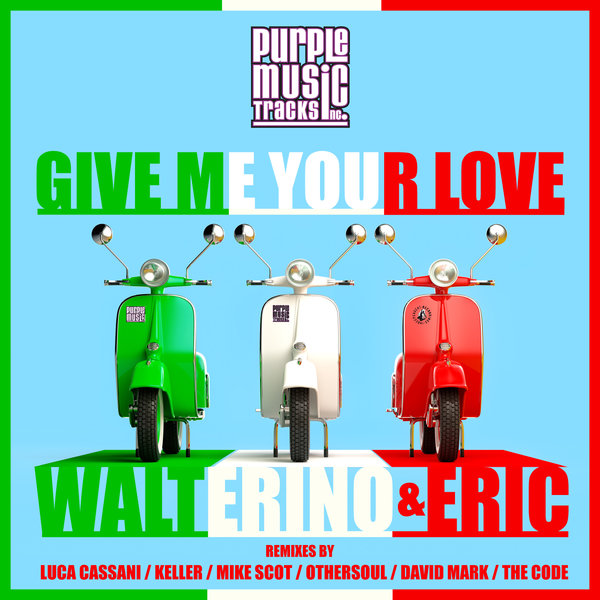 Walterino & Eric - Give Me Your Love / PT130