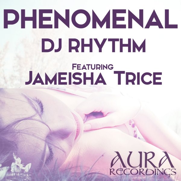 DJ Rhythm Feat. Jameisha Trice - Phenomenal / AR1600200