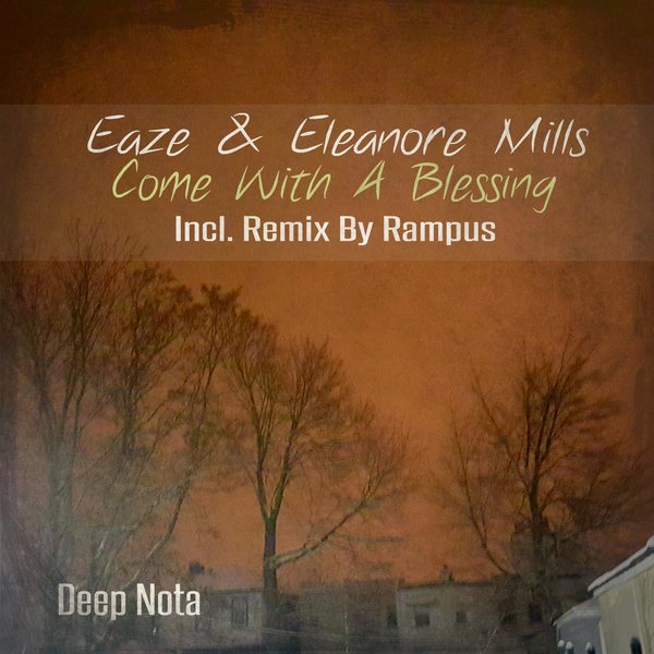 Eaze & Eleanore Mills - Come with a Blessing / DN098