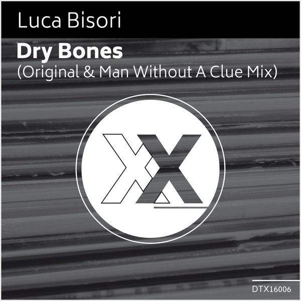 Luca Bisori - Dry Bones / DTX16006