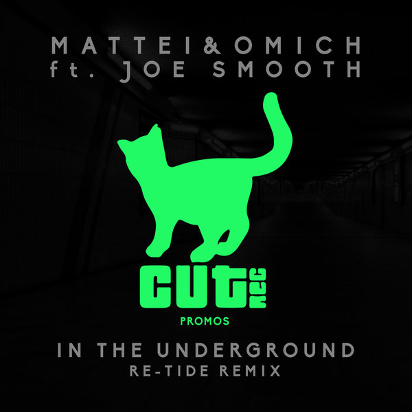 Mattei & Omich feat. Joe Smooth - In The Underground (Re-Tide Remix) / CUT030