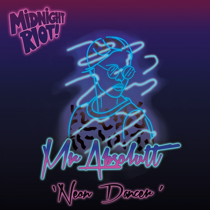 Mr Absolutt - Neon Dancer / MIDRIOTD 069