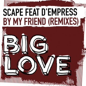 Scape feat. D'Empress - Be My Friend (Remixes) / BL066