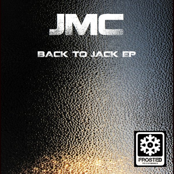 JMC - Back To Jack EP / FROSTED068
