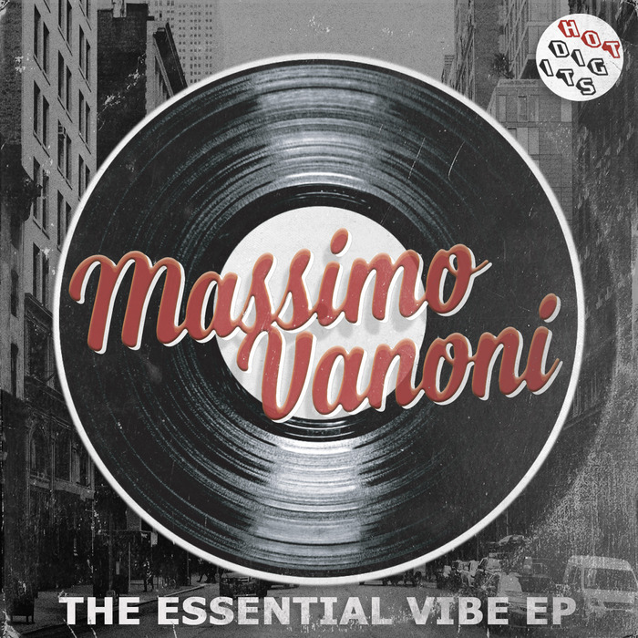 Massimo Vanoni - The Essential Vibe EP / HOTDIGIT 020