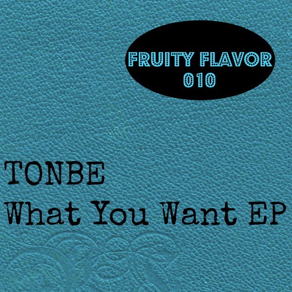 Tonbe - What You Want EP / FF010