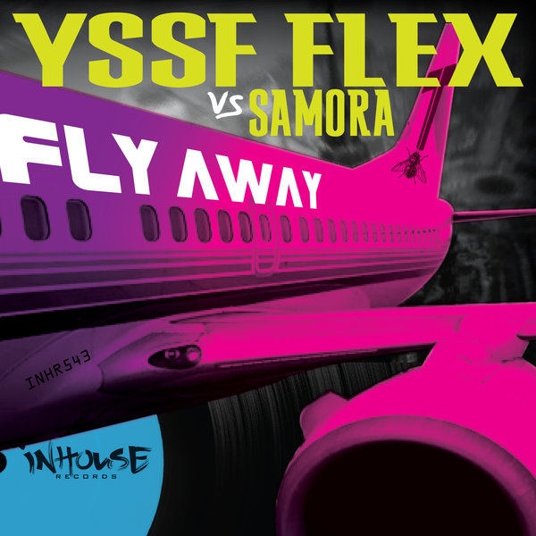 Yssf Flex, Samora - Fly Away / INHR543
