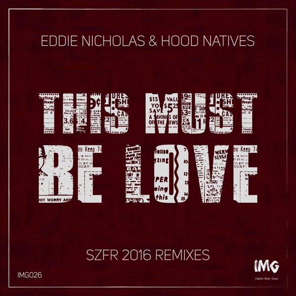Eddie Nicholas & Hood Natives - This Must be Love (SZFR: 2016 Mixes) / IMG026