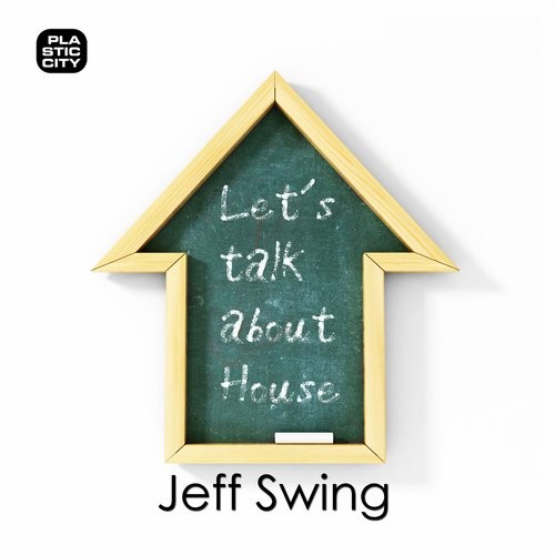Jeff Swing - Let´s Talk About House / PLAY1688