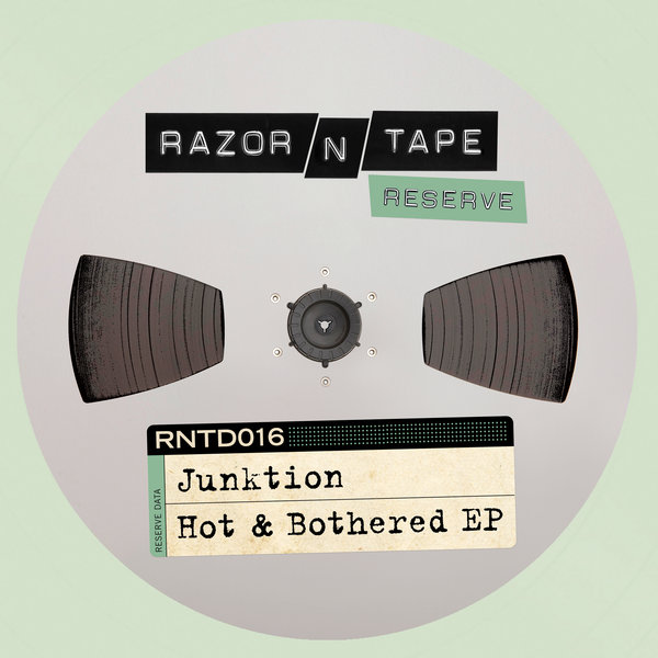 Junktion - Hot & Bothered EP / RNTD016