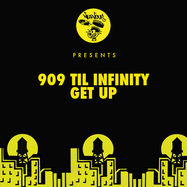 909 Til Infinity - Get Up / NUR23867