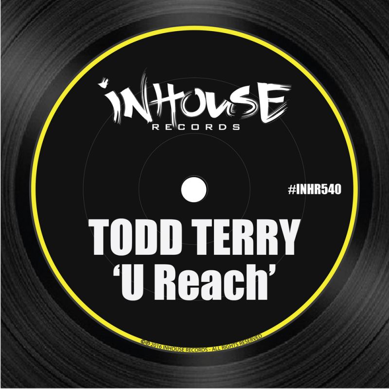 Todd Terry - U Reach / INHR540