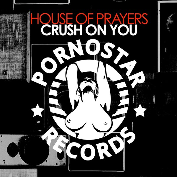 House of Prayers - Crush On You / PR353