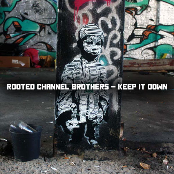 Rooted Channel Brothers - Keep It Down / OBM557