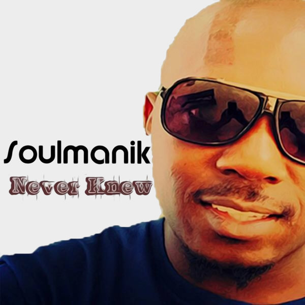 Soulmanik - Never Knew / RM021