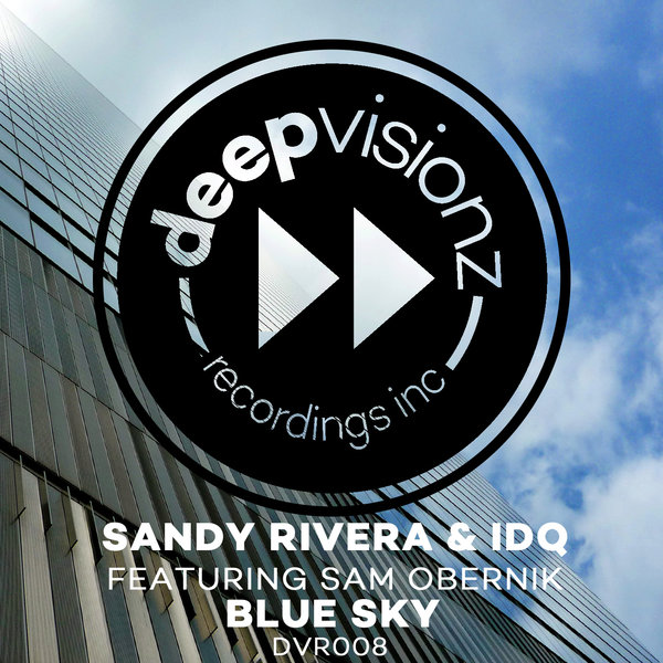 Sandy Rivera & IDQ feat. Sam Obernik - Blue Sky / DVR008