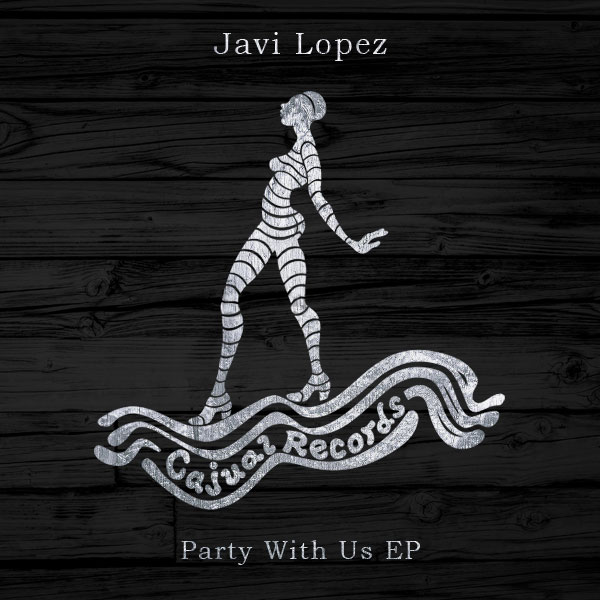 Javi Lopez - Party With Us EP / CAJ390