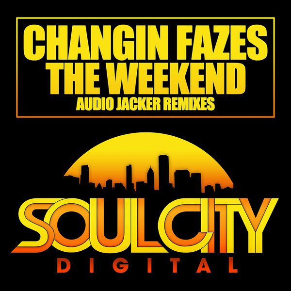 Changin Fazes - The Weekend (Audio Jacker Remixes) / SCD076