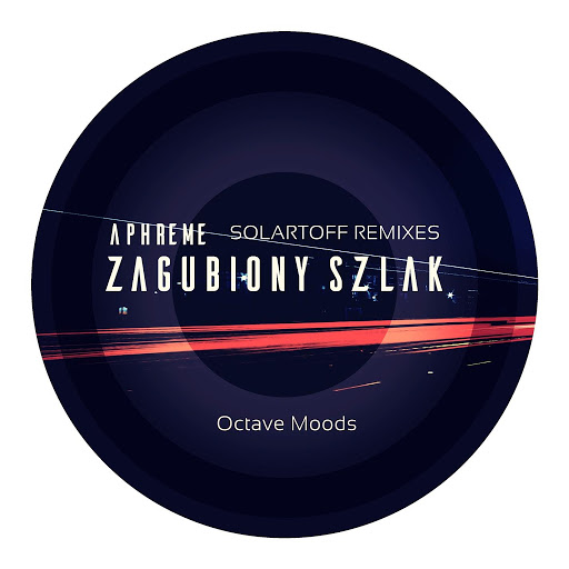 Aphreme - Zagubiony Szlak (Solartoff Remixes) / OMOODSAA 15