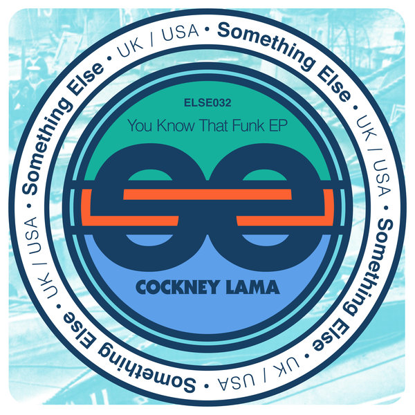 Cockney Lama - You Know That Funk EP / ELSE032