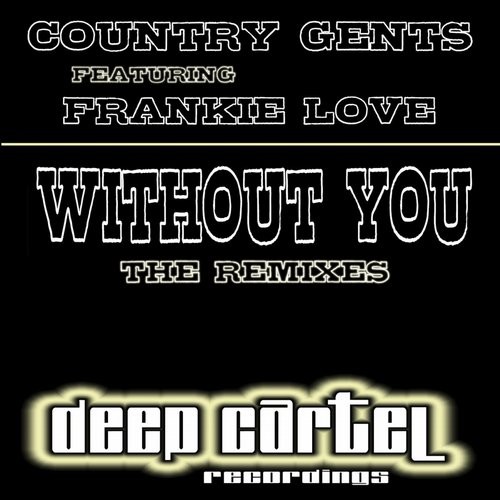 Country Gents feat. Frankie Love - Without You (The Remixes) / DCR 031