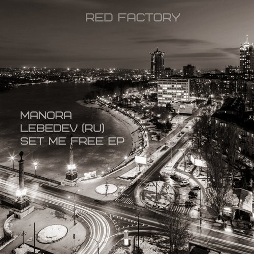 Manora & Lebedev (RU) - Set Me Free EP / RFCT008
