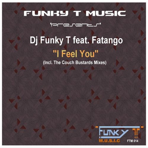 DJ Funky T feat. Fatango - I Feel You / FTM014