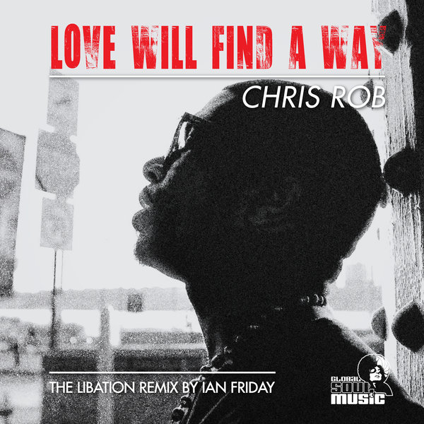 Chris Rob - Love Will Find A Way / GSM0017A