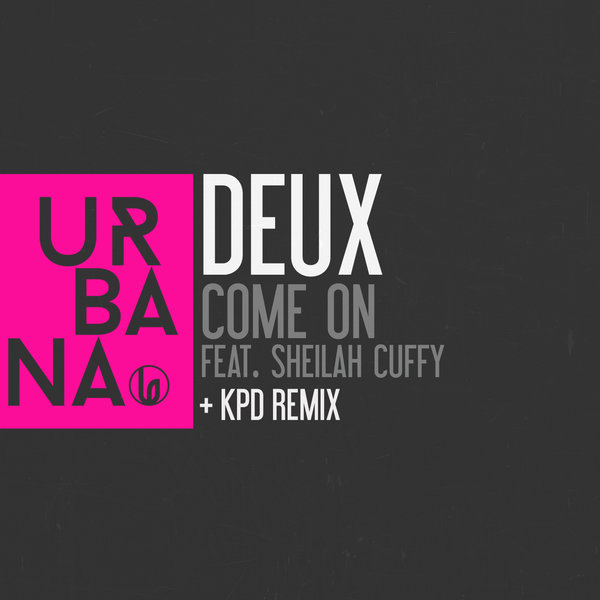 DEUX - Come On / URBANA105