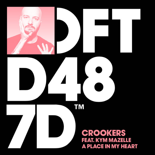 Crookers feat. Kym Mazelle - A Place In My Heart / DFTD487D