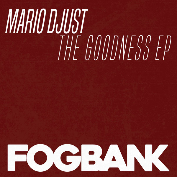Mario Djust - The Goodness / ZFOG183