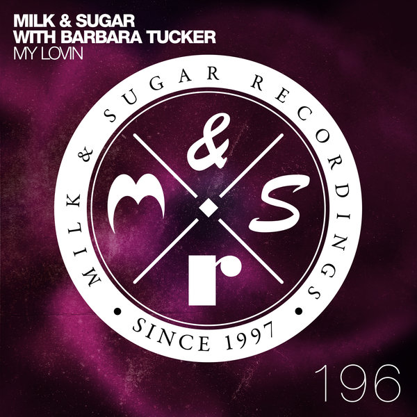Milk & Sugar with Barbara Tucker - My Lovin / MSR196