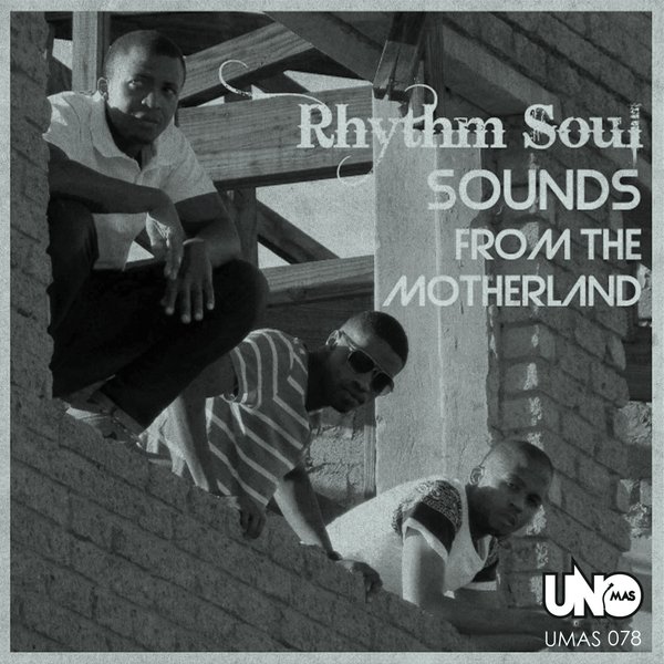 Rhythm Soul - Sounds from the Motherlands / UMAS 078