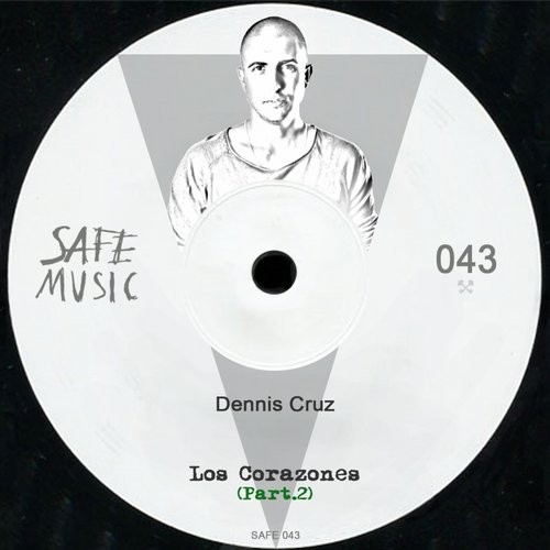 Dennis Cruz - Los Corazones, Pt. 2: The Remixes / SAFE043